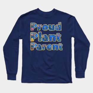 Proud Plant Parent Long Sleeve T-Shirt